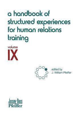 A Handbook of Structured Experiences for Human Relations Training, Volume 9 1