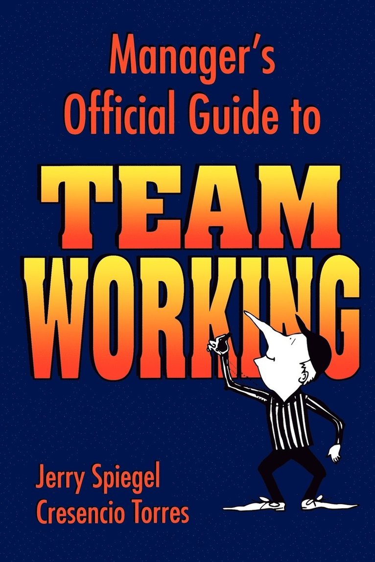 Manager's Official Guide to Team Working 1