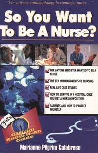 bokomslag So You Want to Be a Nurse?