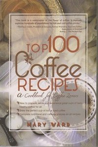bokomslag Top 100 Coffee Recipes