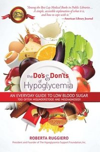 bokomslag Do's & Dont's of Hypoglycemia: An Everyday Guide to Low Blood Sugar Too Often Misunderstood and Misdiagnosed!
