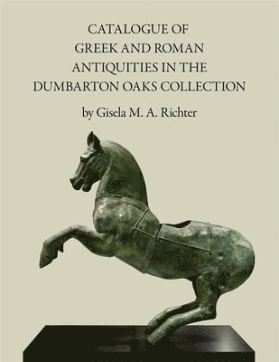 bokomslag Catalogue of the Greek and Roman Antiquities in the Dumbarton Oaks Collection