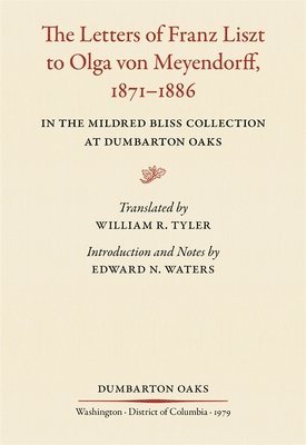 The Letters of Franz Liszt to Olga von Meyendorff, 18711886 1