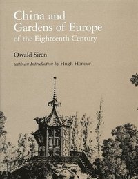 bokomslag China and Gardens of Europe of the Eighteenth Century