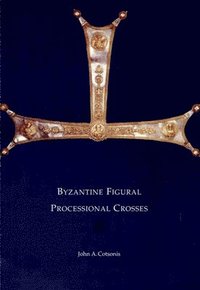 bokomslag Byzantine Figural Processional Crosses