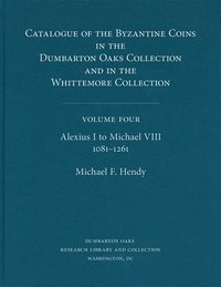 bokomslag Catalogue of the Byzantine Coins in the Dumbarton Oaks Collection and in the Whittemore Collection: 4 Alexius I to Michael VIII, 10811261