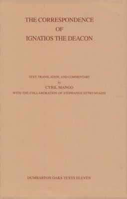 Ignatios the Deacon - Correspondence of Ignatios the Deacon, Inbunden