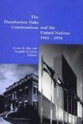 The Dumbarton Oaks Conversations and the United Nations, 1944-1994 1