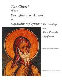 bokomslag The Church of the Panaghia tou Arakos at Lagoudhera, Cyprus