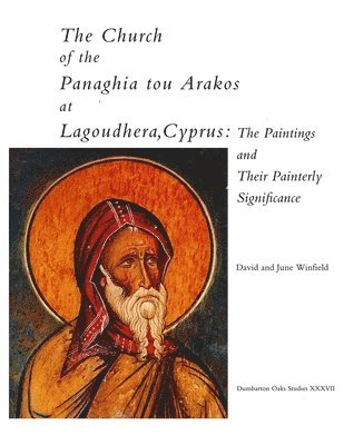 David Crampton Winfield, June Winfield - Church of the Panaghia tou Arakos at Lagoudhera, Cyprus, Inbunden