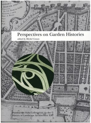 Michel Conan - Perspectives on Garden Histories, Inbunden