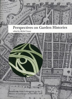 Michel Conan - Perspectives on Garden Histories, Inbunden