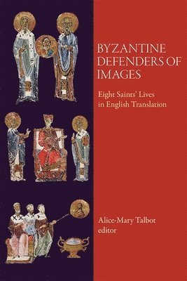 Alice-Mary Talbot, Alice-Mary Talbot - Byzantine Defenders of Images, Häftad