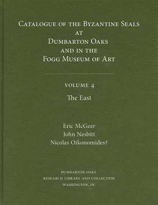 Eric McGeer, John W. Nesbitt, Nicolas Oikonomides - Catalogue of Byzantine Seals at Dumbarton Oaks and in the Fogg Museum of Art, Inbunden