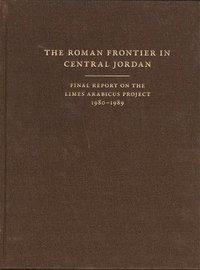 bokomslag The Roman Frontier in Central Jordan