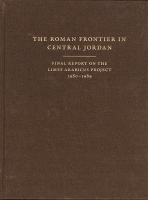 bokomslag The Roman Frontier in Central Jordan