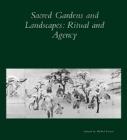 bokomslag Sacred Gardens and Landscapes