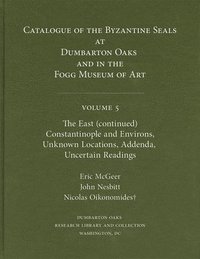 bokomslag Catalogue of Byzantine Seals at Dumbarton Oaks and in the Fogg Museum of Art