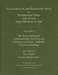 bokomslag Catalogue of Byzantine Seals at Dumbarton Oaks and in the Fogg Museum of Art: 5