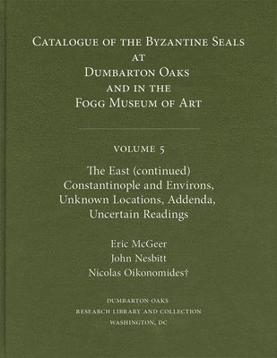 bokomslag Catalogue of Byzantine Seals at Dumbarton Oaks and in the Fogg Museum of Art: 5