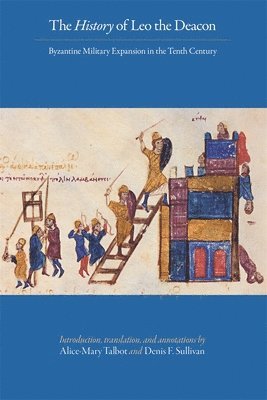 Alice-Mary Talbot, Denis F. Sullivan - History of Leo the Deacon, Häftad