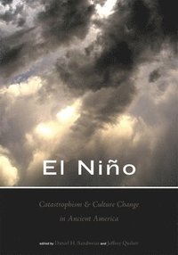 bokomslag El Nio, Catastrophism, and Culture Change in Ancient America