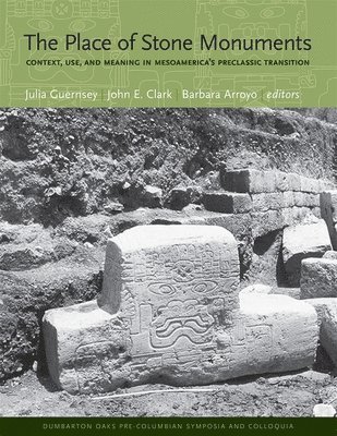 Julia Guernsey, John E. Clark, Barbara Arroyo - Place of Stone Monuments, Inbunden