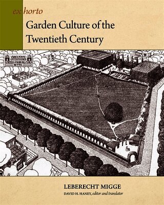 Leberecht Migge, David H. Haney - Garden Culture of the Twentieth Century, Häftad