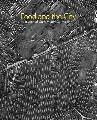 Dorothée Imbert - Food and the City, Inbunden