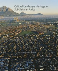 bokomslag Cultural Landscape Heritage in Sub-Saharan Africa