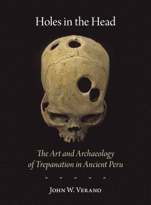 John W. Verano - Holes in the Head, Häftad