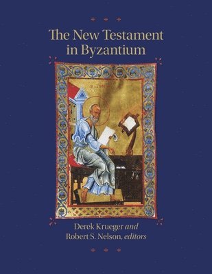 Derek Krueger, Robert S. Nelson - New Testament in Byzantium, Inbunden