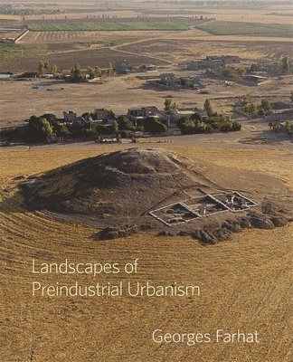 Georges Farhat - Landscapes of Preindustrial Urbanism, Inbunden