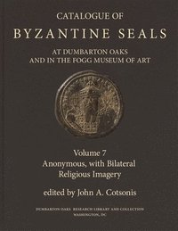 bokomslag Catalogue of Byzantine Seals at Dumbarton Oaks and in the Fogg Museum of Art