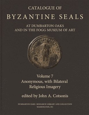 bokomslag Catalogue of Byzantine Seals at Dumbarton Oaks and in the Fogg Museum of Art
