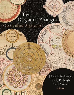 Jeffrey F. Hamburger, David J. Roxburgh, Linda Safran, Jeffrey F Hamburger, David J Roxburgh - Diagram as Paradigm, Inbunden