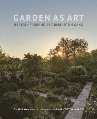 Thaïsa Way - Garden as Art, Inbunden