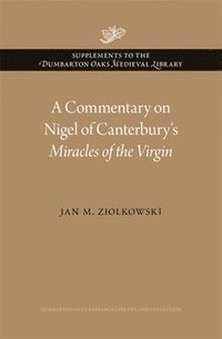 bokomslag A Commentary on Nigel of Canterburys Miracles of the Virgin