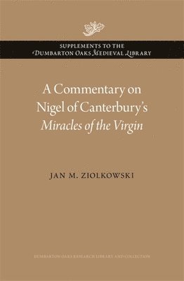 Commentary on Nigel of Canterbury’s Miracles of the Virgin
