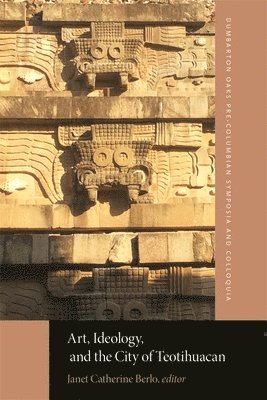 Janet Catherine Berlo - Art, Ideology, and the City of Teotihuacan, Häftad