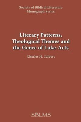Literary Patterns, Theological Themes, and the Genre of Luke-Acts 1