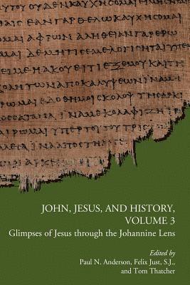 John, Jesus, and History, Volume 3 1