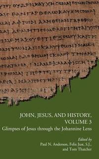 bokomslag John, Jesus, and History, Volume 3