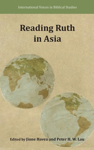Jione Havea, Peter H W Lau - Reading Ruth in Asia, Inbunden
