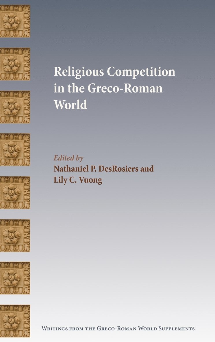 Religious Competition in the Greco-Roman World 1