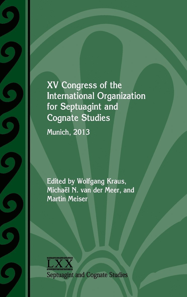 Wolfgang Kraus, Michaël N Van Der Meer, Martin Meiser, Michael N Van Der Meer, Michaël N. Van Der Meer, Michaël N. van der Meer, Michaël N. van der Meer - XV Congress of the International Organization for Septuagint and Cognate Studies, Inbunden