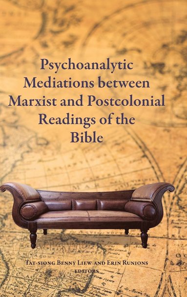 Tat-Siong Benny Liew, Erin Runions - Psychoanalytic Mediations between Marxist and Postcolonial Readings of the Bible, Inbunden