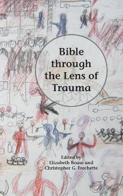 Elizabeth Boase, Christopher G Frechette, Elizabeth Boase, Christopher G. Frechette, Christopher G Frechette - Bible Through the Lens of Trauma, Inbunden