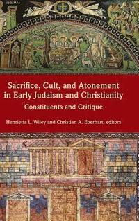 bokomslag Sacrifice, Cult, and Atonement in Early Judaism and Christianity