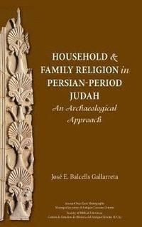 bokomslag Household and Family Religion in Persian-Period Judah